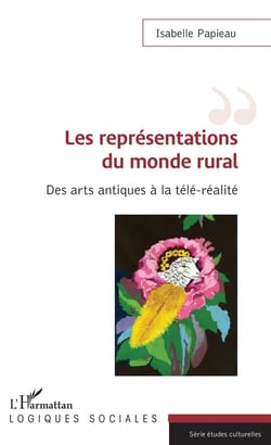 Les représentations du monde rural - des arts antiques à la télé-réalite