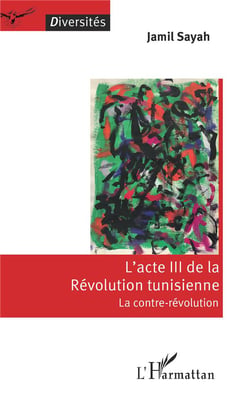 L'acte III de la révolution tunisienne - la contre-révolution