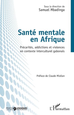 Santé mentale en Afrique - précarité, addictions et violences en contexte interculturel gabonais