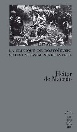Clinique de dostoïevski ou les enseignements de la folie