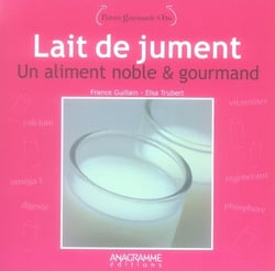 Lait de jument, un aliment noble et gourmand
