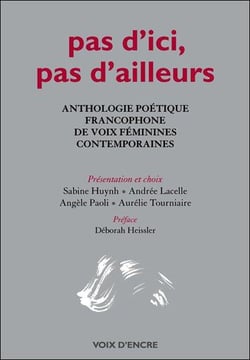 Pas d'ici, pas d'ailleurs - anthologie poétique francophone de voix féminines contemporaines