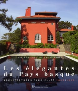 Les élégantes du Pays basque - architectures plurielles - 1860-1930