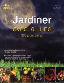 Jardiner avec la lune - 365 jours par an (édition 2010)