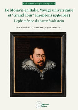 De Moravie en Italie. Voyage universitaire et "Grand Tour" européen (1596-1602) : L'éphéméride du baron Waldstein