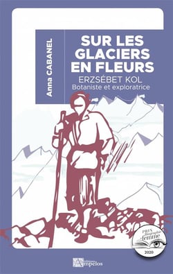 Sur les glaciers en fleurs : Erzsébet Kol, botaniste et exploratrice