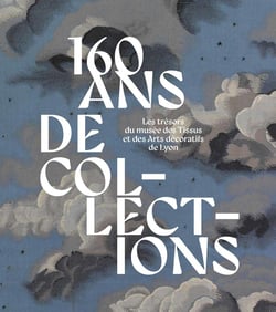 160 ans de collections : Les trésors du musée des Tissus et des Arts décoratifs de Lyon