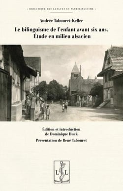 Le bilinguisme de l'enfant avant six ans : étude en milieu alsacien