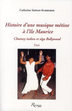 Histoire d'une musique métisse à l'île Maurice - chutney indien et séga bollywood