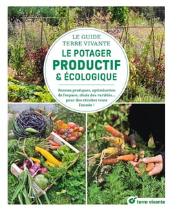Le guide terre vivante du potager productif et écologique : Bonnes pratiques, optimisation de l'espace, choix des variétés... des récoltes toute l'année