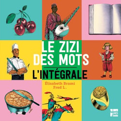 Le zizi des mots : l'intégrale