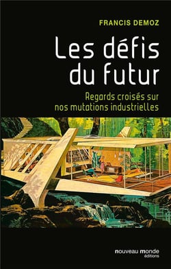 Les défis du futur - regards croisés sur nos mutations industrielles