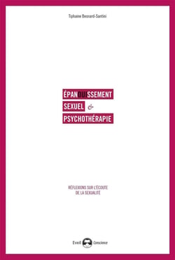 Épanouissement sexuel & psychothérapie - réflexions sur l'écoute de la sexualité