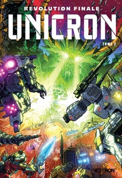 Transformers : Unicron Tome 2 : Révolution Finale partie 2