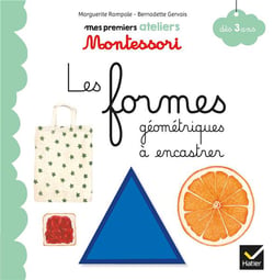 Mes premiers ateliers Montessori : les formes géométriques à encastrer