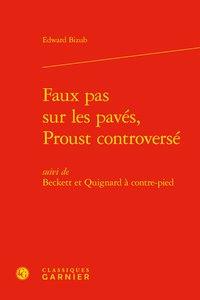 Faux pas sur les pavés, Proust controversé - Beckett et Quignard à contre-pied