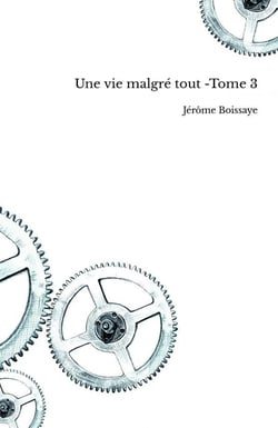Une vie malgré tout -Tome 3