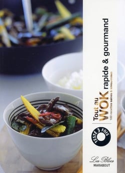 Tout au wok - rapide et gourmand