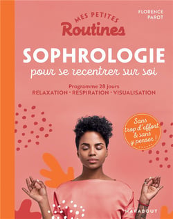 Mes petites routines : sophrologie pour se recentrer sur soi