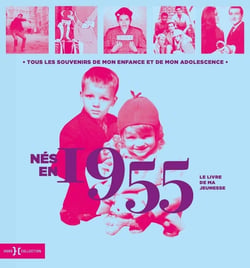 Le livre de ma jeunesse : nés en 1955