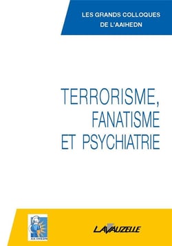 TERRORISME, FANATISME ET PSYCHIATRIE