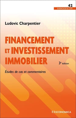 Financement et investissement immobilier, 3e éd. : Études de cas et commentaires
