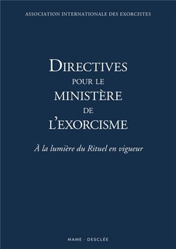 Directives pour le ministère de l'exorcisme : à la lumière du rituel en vigueur