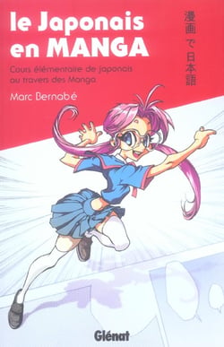 Le japonais en manga - cours élémentaire de japonais au travers des manga