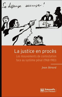 La justice en procès - les mouvements de contestation face au système pénal (1968-1983)