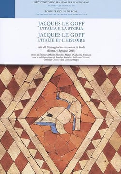 Jacques le goff. l'italia e la storia - jacques le goff. l'Italie et l'histoire : JACQUES LE GOFF. L ITALIA E LA STORIA