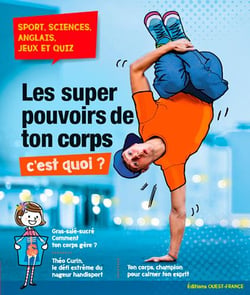 Le corps humain, comment ça marche ?