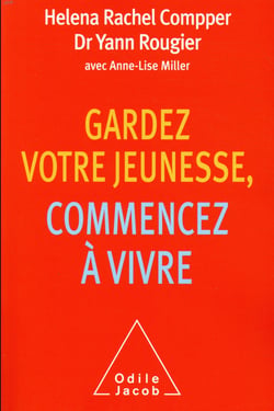 Gardez votre jeunesse, commencez à vivre