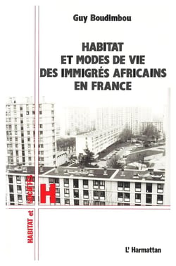 Habitat et modes de vie des immigres africains en france