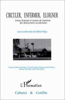 Circuler, enfermer, éloigner - zones d'attente et centres de rétention des démocraties occidentales