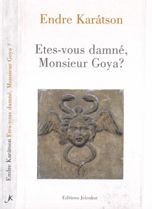 Etes vous damne monsieur goya