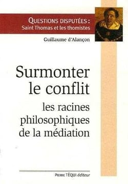 Surmonter le conflit : Racines philosophiques de la médiation