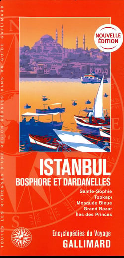 Istanbul - Bosphore et Dardanelles - Sainte-Sophie, Topkapi, Mosquée Bleue, Grand Bazar, Îles des Princes (édition 2019)