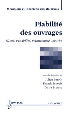 Fiabilité des ouvrages - sûreté, variabilité, maintenance, sécurité