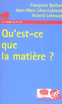 Qu'est-ce que la matière ?