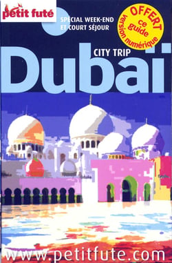 Guide petit fute - city trip - dubaï (édition 2013)