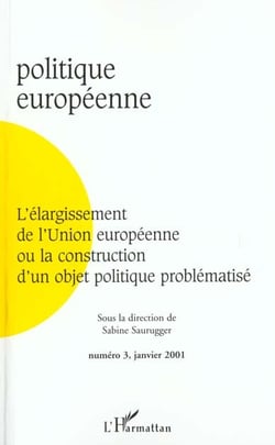Revue politique européenne n.3 : l'élargissement de l'Union européene ou la construction d'un objet politique problématisé
