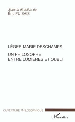 LÉGER MARIE DESCHAMPS, UN PHILOSOPHE ENTRE LUMIÈRES ET OUBLI