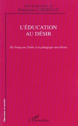 L'ÉDUCATION AU DÉSIR : De Françoise Dolto à la pédagogie neuvilloise