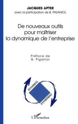 DE NOUVEAUX OUTILS POUR MAÎTRISER LA DYNAMIQUE DE L'ENTREPRISE