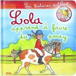 Les histoires de lola - lola apprend à faire du poney