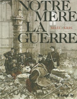 Notre Mère la Guerre Tome 2 : deuxième complainte