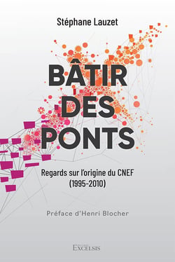 Bâtir des ponts : Regard sur l'origine du CNEF (1995-2012)