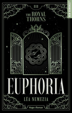 The Royal Thorns (les Épines royales) Tome 3 : Euphoria