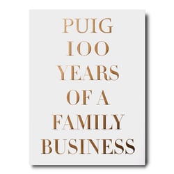 Puig - 100 années d'une entreprise familiale