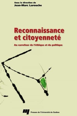 Reconnaissance et citoyenneté - au carrefour de l'éthique et du politique